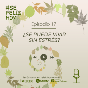 #SÉFELIZHOY-T2-17-EL_ESTRÉS